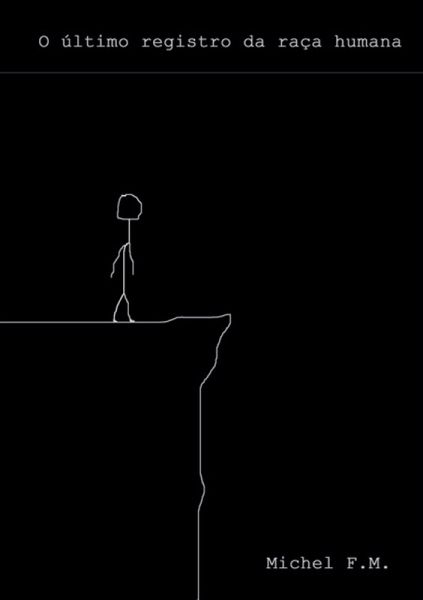 O Último Registro Da Raça Humana (eBook, PDF)
