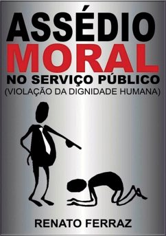 Cover Assédio Moral No Serviço Público ( Violação Da Dignidade Humana) (eBook, PDF)
