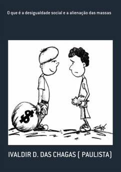 Cover O Que É A Desigualdade Social E A Alienação Das Massas (eBook, PDF)