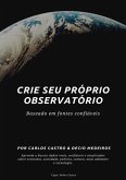 Crie Seu Próprio Observatório (eBook, PDF)