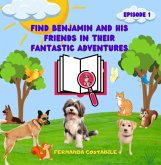Find Benjamin And His Friends In Their Fantastic Adventures (eBook, PDF)