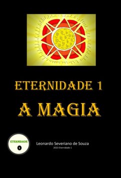 Eternidade 1 (eBook, PDF) - de Soua, Leonardo Severiano