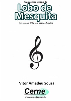 Cover Reproduzindo A Música De Lobo De Mesquita Em Arquivo Wav Com Base No Arduino (eBook, PDF)