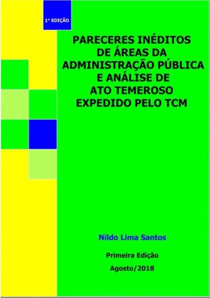 Pareceres Inéditos De Áreas Da Administração Pública E Análise De Ato Temeroso Expedido Pelo Tcm (eBook, PDF)