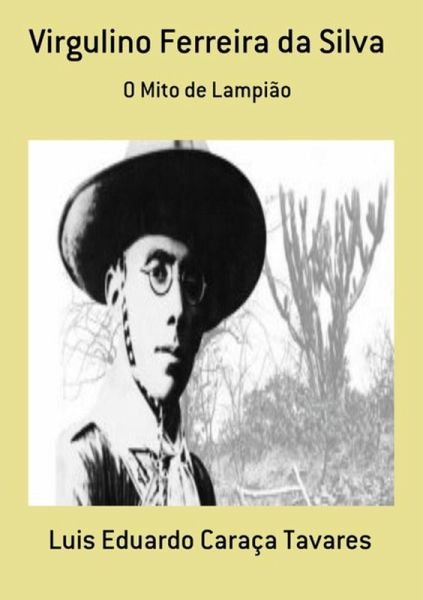 Virgulino Ferreira Da Silva (eBook, PDF) Virgulino Ferreira Da Silva (eBook, PDF)