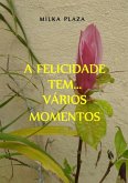 A Felicidade Tem Vários Momentos (eBook, PDF) A Felicidade Tem Vários Momentos (eBook, PDF)