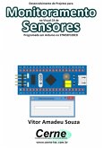 Desenvolvimento De Projetos Para Monitoramento No Visual C# De Sensores Programado Em Arduino No Stm32f103c8 (eBook, PDF)