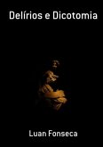 Delírios E Dicotomia (eBook, PDF)