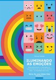 Iluminando As Emoções (eBook, PDF)