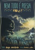 Nem Tudo É Poesia. Ou É? (eBook, PDF)
