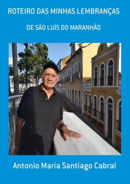 Roteiro Das Minhas Lembranças (eBook, PDF) Roteiro Das Minhas Lembranças (eBook, PDF)