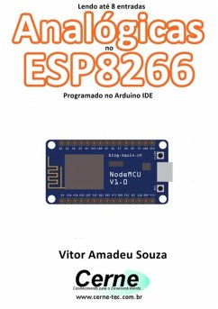 Lendo Até 8 Entradas Analógicas No Esp8266 Programado No Arduino Ide (eBook, PDF) - Souza, Vitor Amadeu
