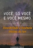 Você, Só Você E Você Mesmo (eBook, PDF)