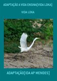 Adaptação A Vida Ensina[vida Loka] (eBook, PDF)