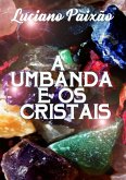 A Umbanda E Os Cristais (eBook, PDF)