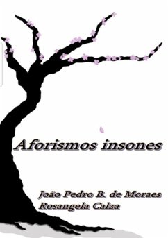 Aforismos Insones (eBook, PDF) - de E Calza, João Pedro Moraes Borges Rosangela