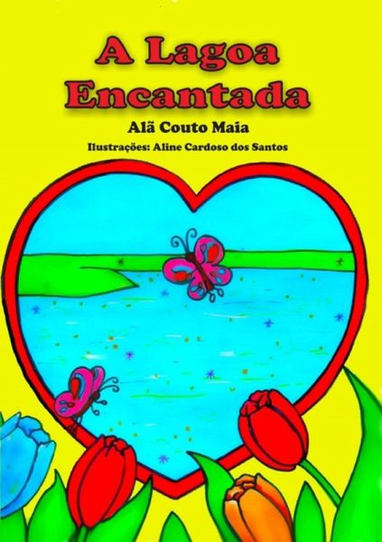 A Lagoa Encantada (eBook, PDF) A Lagoa Encantada (eBook, PDF)