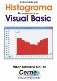 Construindo Um Histograma De Temperatura No Visual Basic (eBook, PDF)