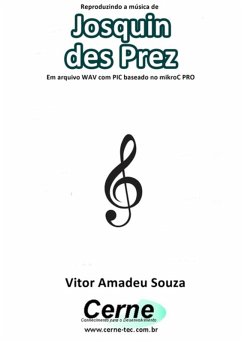 Cover Reproduzindo A Música De Josquin Des Prez Em Arquivo Wav Com Pic Baseado No Mikroc Pro (eBook, PDF)