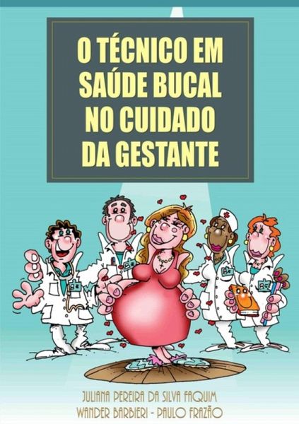 O Técnico Em Saúde Bucal No Cuidado Da Gestante (eBook, PDF)