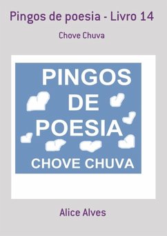 Pingos De Poesia - Livro 14 (eBook, PDF) - Alves, Alice