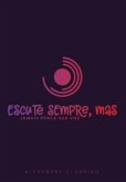 Escute Sempre, Mas Jamais Perca Sua Voz (eBook, PDF)