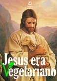 Jesus Era Vegetariano (eBook, PDF)