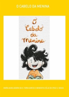 O Cabelo Da Menina (eBook, PDF) - Da E Da Souza, Maria Auxiliadora S. Faria Garcia Benedita Célia Cruz S.