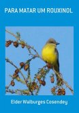 Para Matar Um Rouxinol (eBook, PDF) Para Matar Um Rouxinol (eBook, PDF)