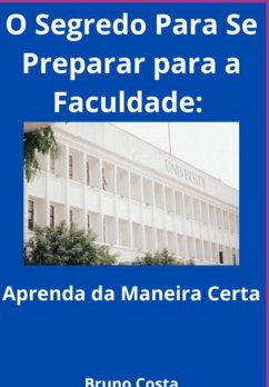 Cover O Segredo Para Se Preparar Para A Faculdade (eBook, PDF)