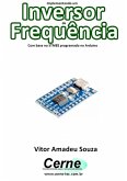 Implementando Um Inversor De Frequência Com Base No Stm8s Programado No Arduino (eBook, PDF)