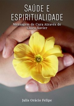 Saúde E Espiritualidade (eBook, PDF) - Felipe, Julis Orácio