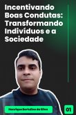 Incentivando Boas Condutas: Transformando Indivíduos E A Sociedade (eBook, PDF)