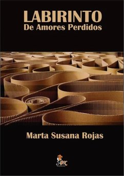 Labirintos De Amores Perdidos (eBook, PDF) - Rojas, Marta Susana