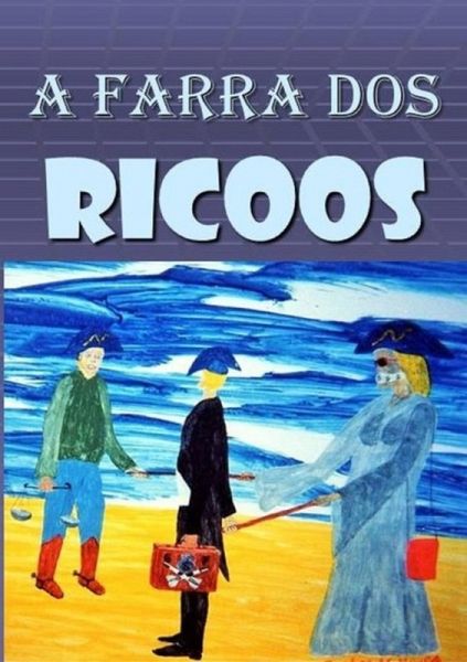 A Farra Dos Ricoos (eBook, PDF) A Farra Dos Ricoos (eBook, PDF)