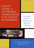 Ponte Entre A Economia Tradicional E As Novas Economias (eBook, PDF)