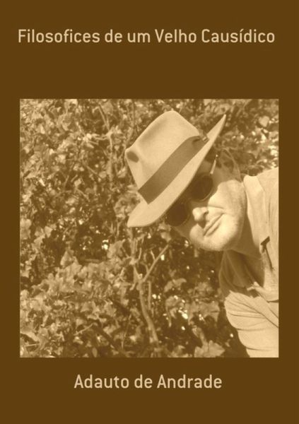 Filosofices De Um Velho Causídico (eBook, PDF) Filosofices De Um Velho Causídico (eBook, PDF)