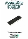 Programação Em Assembly Para O Microcontrolador Pic18f Volume I (eBook, PDF)