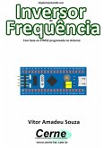 Implementando Um Inversor De Frequência Com Base No Stm32 Programado No Arduino (eBook, PDF)