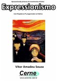 Apresentando Pinturas Do Movimento Artístico Expressionismo Com Raspberry Pi Programado No Python (eBook, PDF)