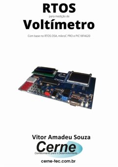 Rtos Para Medição De Voltímetro Com Base No Rtos Osa, Mikroc Pro E Pic18f4620 (eBook, PDF) - Souza, Vitor Amadeu