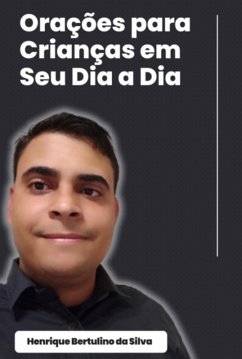 Cover Orações Para Crianças Em Seu Dia A Dia (eBook, PDF)