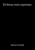 93 Notas Meio Repetidas (eBook, PDF) 93 Notas Meio Repetidas (eBook, PDF)