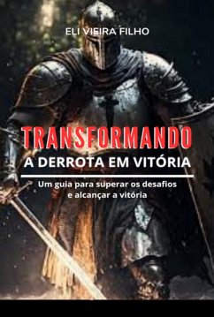 Cover Transformando A Derrota Em Vitória (eBook, ePUB)
