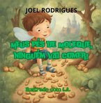 Meus Pés De Moleque, Ninguém Vai Comer! (eBook, PDF)