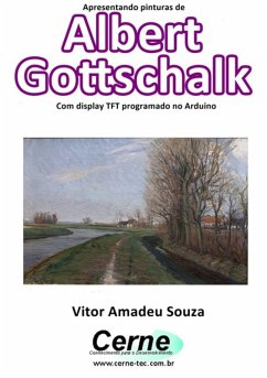 Apresentando Pinturas De Albert Gottschalk Com Display Tft Programado No Arduino (eBook, PDF) - Souza, Vitor Amadeu