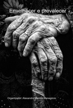 Envelhecer E Prevalecer (eBook, PDF) - Menegócio, Alexandro Marcos
