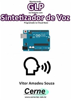 Monitorando Glp No Arduino Com Sintetizador De Voz Programado No Visual Basic (eBook, PDF) - Souza, Vitor Amadeu