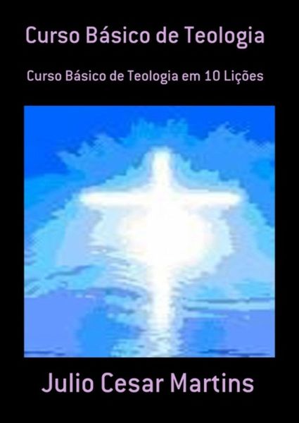 Curso Básico De Teologia (eBook, PDF) Curso Básico De Teologia (eBook, PDF)