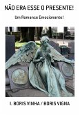 Não Era Esse O Presente! (eBook, PDF)